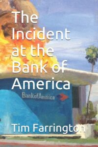 Incident at the Bank of America by Tim Farrington